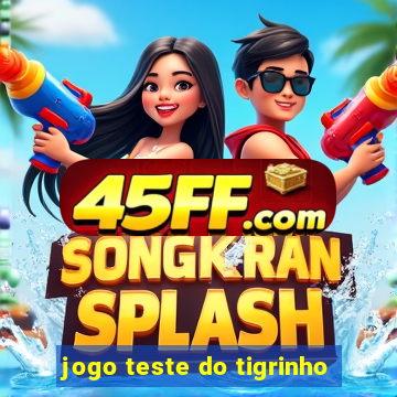 jogo teste do tigrinho